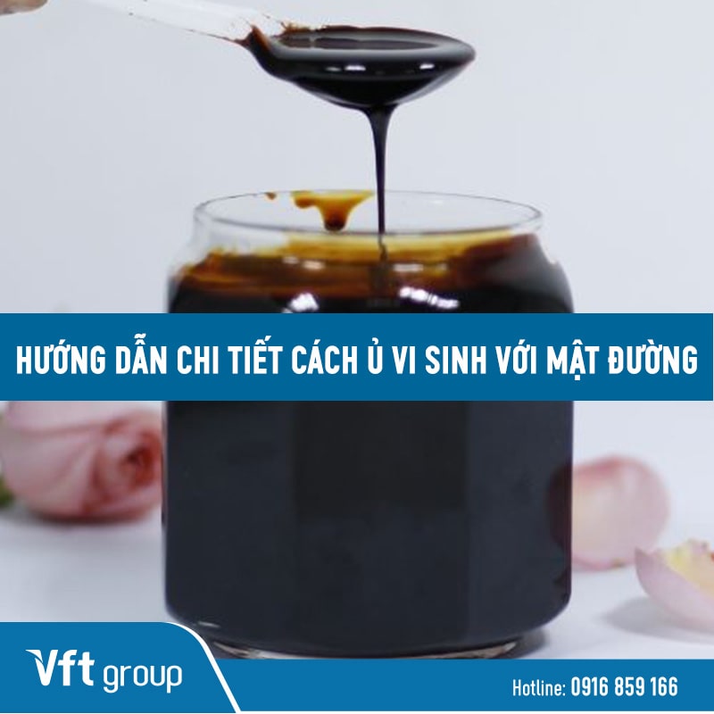 Hướng dẫn cách ủ vi sinh với mật đường